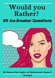 Would you Rather Ice Breaker Questions