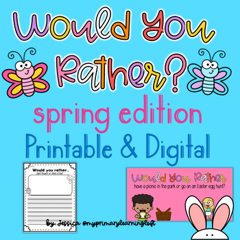 Preview of Would you Rather SPRING EDITION BUNDLE! ~google slides and writing prompts!
