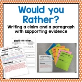 Would you Rather? write a claim and supporting paragraph