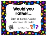 Would you rather...? - Get to Know You Activity with QR Codes