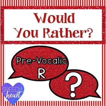 Would you rather Prevocalic R