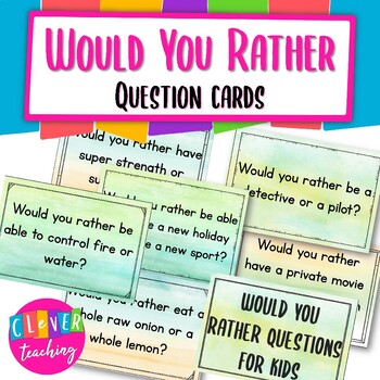 Would you rather...? Question cards for kids by Clever Teaching Resources