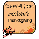 Would you rather? Thanksgiving - Independent Game - Conver