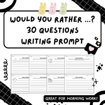 Preview of Would you rather questions writing prompt | 30 Questions | Morning Work