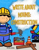 Write About Nouns: CONSTRUCTION