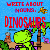 Write About Nouns: DINOSAURS