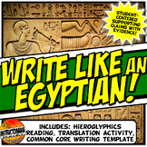 Write Like an Egyptian! Hieroglyphics Common Core Writing and Literacy