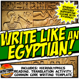 Write Like an Egyptian! Hieroglyphics Common Core Writing 