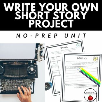 Preview of Write Your Own Short Story Project - A Middle School Short Story Unit