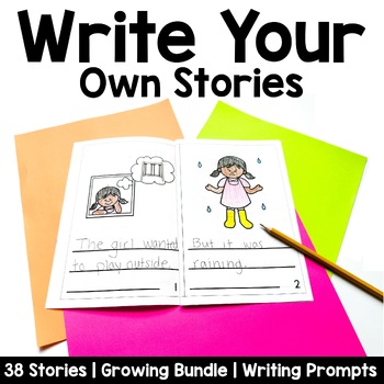 Preview of Write Your Own Stories Growing Bundle | Kindergarten Writing Prompts
