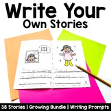 Write Your Own Stories Growing Bundle | Kindergarten Writi