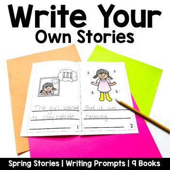 Preview of Write Your Own Spring Stories | Kindergarten Writing Prompts