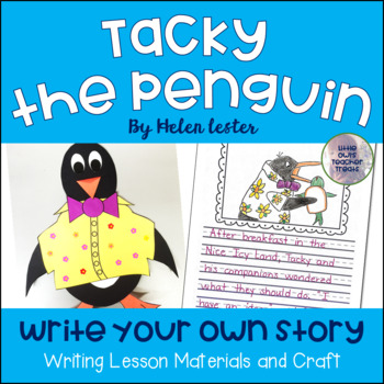 Preview of Write Your Own Tacky the Penguin Story with Craft | Writing Lesson