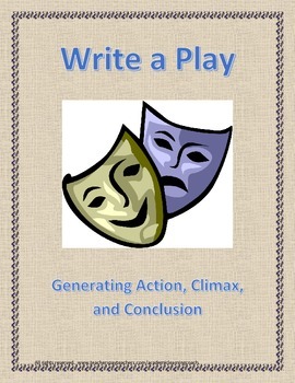 Preview of Write a Play: Generating Action, Climax, Conclusion - Be a Playwright - PART 4