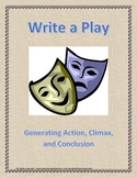 Write a Play: Generating Action, Climax, Conclusion - Be a