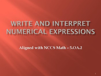 Preview of Write and Interpret Numerical Expressions Presentation - 5.OA.2