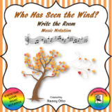 Write the Room - Music Notation:  Who Has Seen the Wind?