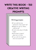Write this Book - 150 creative writing prompts