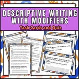 Write with Flair: Using Modifiers for Descriptive Writing | 40 Task Cards & Quiz