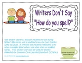 Writer's Don't Say "How Do You Spell?" Anchor Chart