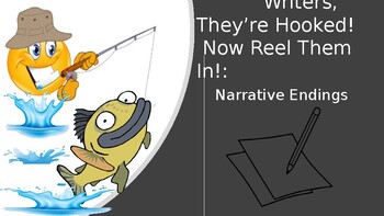 Preview of Writers, They're Hooked! Now Reel Them In! :Narrative Endings PowerPoint