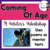 Writing Workshop Coming of Age Poems as Mentor Texts