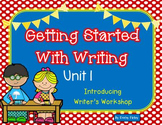 Writer's Workshop - Kindergarten: Getting Started Unit 1