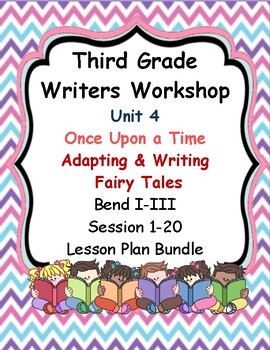 Preview of Writers Workshop, Unit Lesson Plans, Grade 3, Unit 4, Once Upon a Time, Adapting