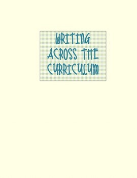 Preview of Writing Across the Curriculum- Lesson Ideas and Implementation