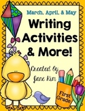 Writing Activities and More: March, April, and May~Grade 1