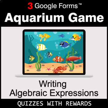 Preview of Writing Algebraic Expressions | Aquarium Game | Google Forms | Digital Rewards