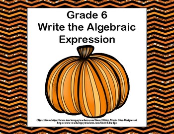 Preview of Writing Algebraic Expressions Task Cards-Fall Theme- CCS: 6.EE.2a