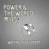 Writing Assessment: Power & the World in 1750