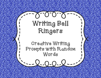 Preview of Writing Bell Ringers - Creative Writing Prompts with Random Words and Pictures