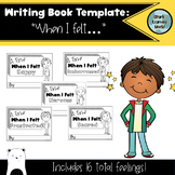 Writing Book Templates, "When I Felt..." - 16 Total Feelings