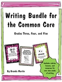 Writing Bundle for the Common Core: Opinion, Narrative, an