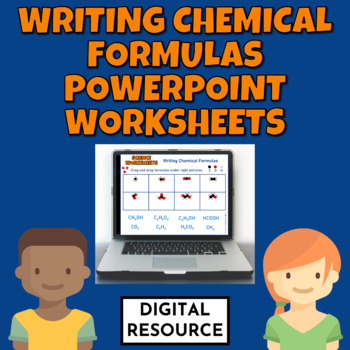 Preview of Writing Chemical Formulas Digital PowerPoint Worksheets Digital Resource