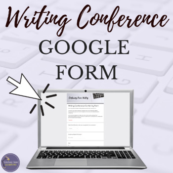 Preview of Writing Conference Google Form for Student Led Conferences, Classroom Management