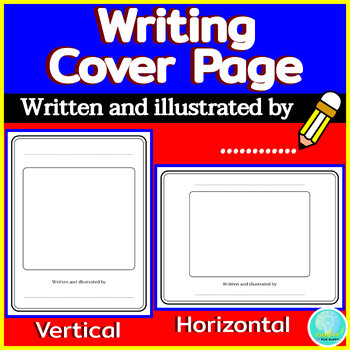 Preview of Writing Cover Page, Vertical and Horizontal, Written and illustrated by