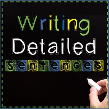 Preview of Writing Detailed Sentences Interactive PowerPoint and Worksheet