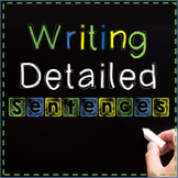 Writing Detailed Sentences Interactive PowerPoint and Worksheet