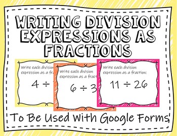 Preview of Writing Division Expressions As Fractions - (Google Forms and Distant Learning)