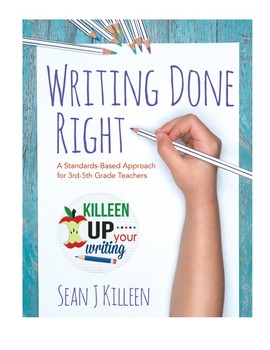 Preview of Writing Done Right- A Standards-Based Approach for 3rd-5th Grade Teachers