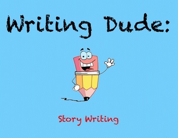 Preview of Writing Dude: Story Writing