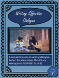 Writing Effective Dialogue: A NO PREP Unit for Grades 6-12