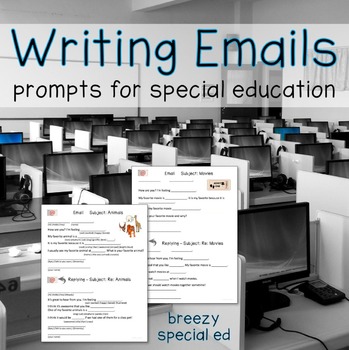 Preview of How to Write Emails - Supports + Writing Prompts for Special Ed Classrooms