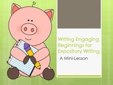 Writing Engaging Beginnings for Expository Writing:  A Min