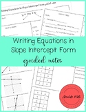 Writing Equations in Slope Intercept Form Guided Notes