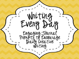 Writing Everyday: January through December Daily Writing Prompts