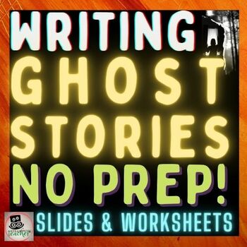 Preview of Writing Ghost Stories - NO PREP HALLOWEEN activity for Middle/ High School